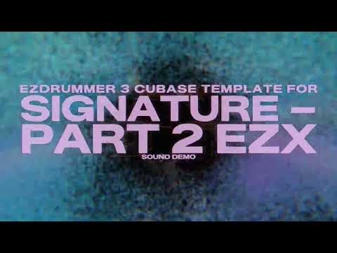 EZDrummer 3 | Cubase Multi-Out Template | Signature - Part 2 EZX