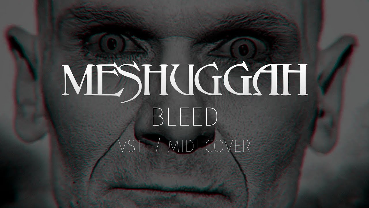 MESHUGGAH - Bleed ► All VSTi / MIDI Cover in Cubase Pro 9.5