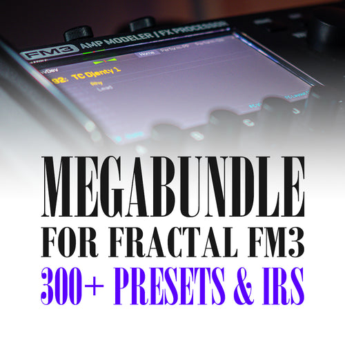 Megabundle for Fractal FM3 - 300+ Presets & IRs