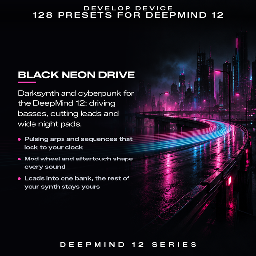Black Neon Drive DeepMind 12 preset pack for darksynth, cyberpunk and synthwave