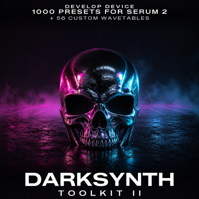 Darksynth Toolkit II: 1000 Serum 2 Presets & 56 Wavetables