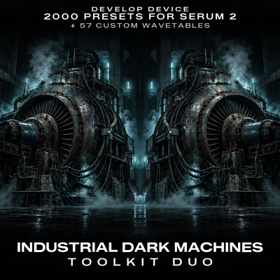 Industrial Dark Machines Toolkit Duo: 2000 Serum 2 Presets & 57 Wavetables