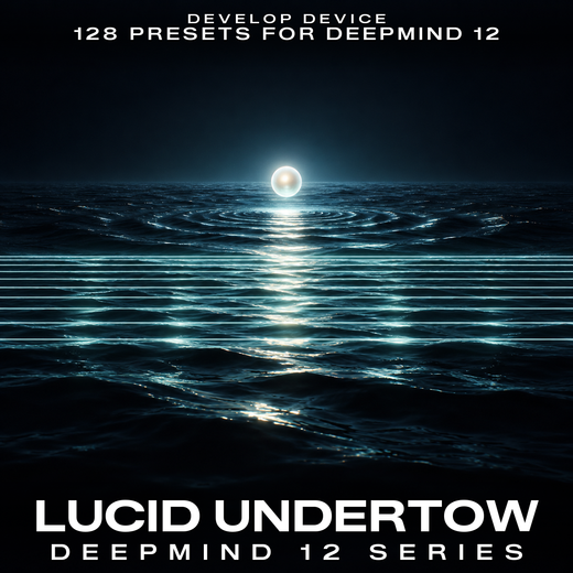Lucid Undertow cover: 128 presets for Behringer DeepMind 12, DeepMind 12D and DeepMind 12XD (firmware 1.1 or newer)
