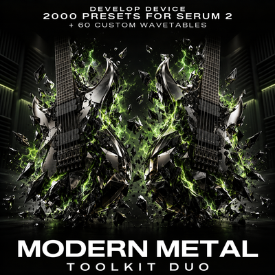 Modern Metal Toolkit Duo: 2000 Serum 2 Presets & 60 Wavetables