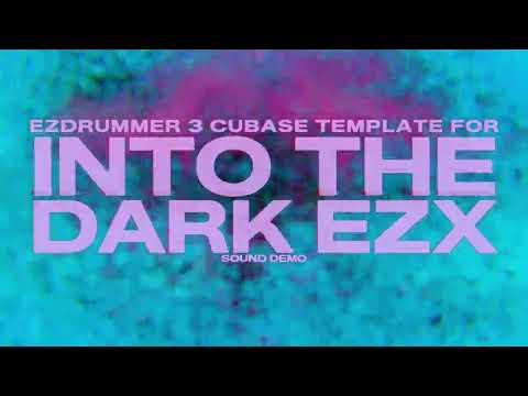 EZDrummer 3 | Cubase Multi-Out Template | Into the Dark EZX