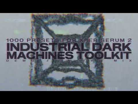 Industrial Dark Machines Toolkit: 1000 Serum 2 Presets - demo video