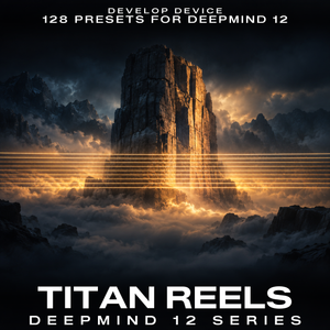 Titan Reels: 128 DeepMind 12 Presets