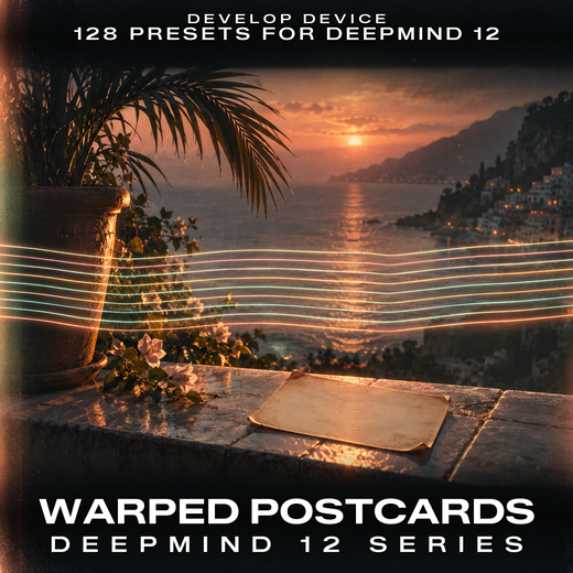 Warped Postcards cover: 128 presets for Behringer DeepMind 12, DeepMind 12D and DeepMind 12XD (firmware 1.1 or newer)