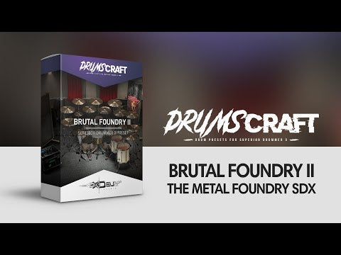 Brutal Foundry II: Superior Drummer 3 Preset